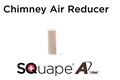 Chimney Air Reducer Large 4ml Squape A(rise)